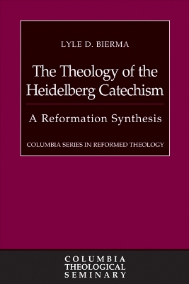 Book cover for The Theology of the Heidelberg Catechism