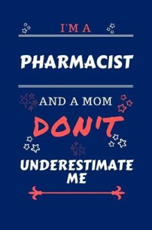 Cover of I'm A Pharmacist And A Mom Don't Underestimate Me