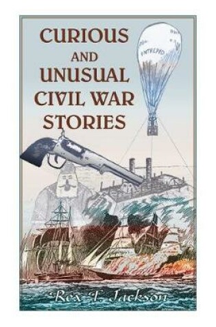Cover of Curious and Unusual Civil War Stories