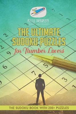 Cover of The Ultimate Sudoku Puzzles for Number Lovers The Sudoku Book with 200+ Puzzles