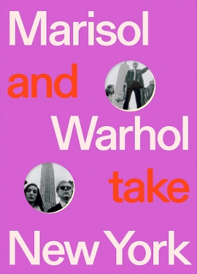Book cover for Marisol and Warhol Take New York