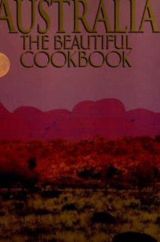 Cover of Australia the Beautiful Cokbook