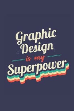 Cover of Graphic Design Is My Superpower