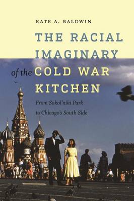 Book cover for The Racial Imaginary of the Cold War Kitchen