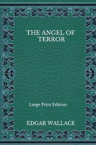 Cover of The Angel Of Terror - Large Print Edition