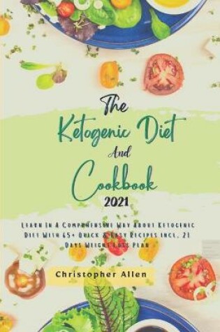 Cover of The Ketogenic Diet And Cookbook 2021