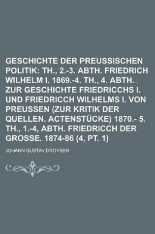 Cover of Geschichte Der Preussischen Politik (4, PT. 1)