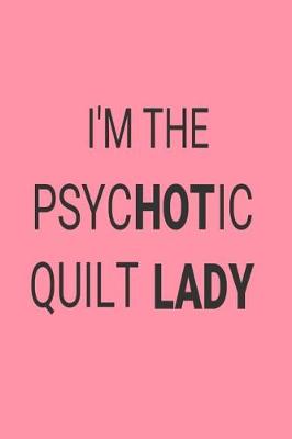 Book cover for I'm The Psychotic Quilt Lady