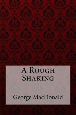 Book cover for A Rough Shaking George MacDonald