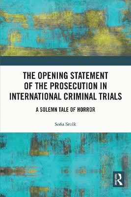 Book cover for The Opening Statement of the Prosecution in International Criminal Trials
