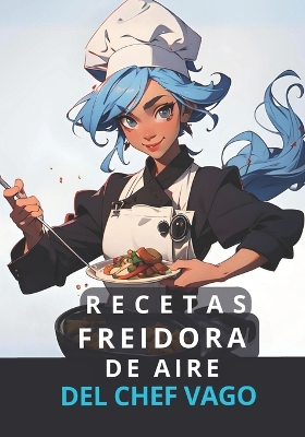 Cover of Recetas con Freidora de Aire del Chef Vago