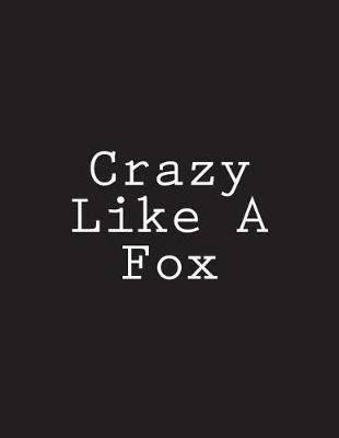 Book cover for Crazy Like A Fox