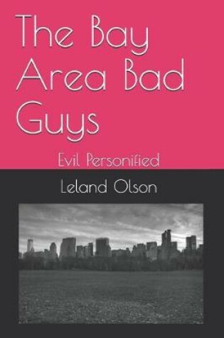 Cover of The Bay Area Bad Guys