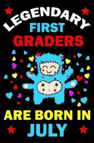 Cover of Legendary First Graders Are Born In July