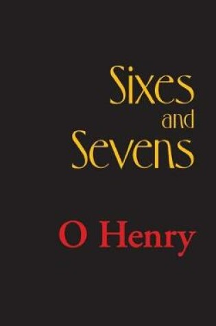 Cover of Sixes and Sevens