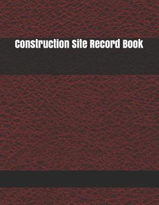 Cover of Construction Site Record Book