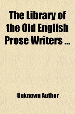 Book cover for The Library of the Old English Prose Writers (Volume 9)