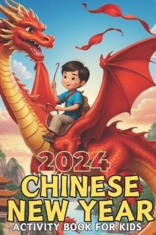 Cover of Chinese New Year 2024 Activity Book For Kids