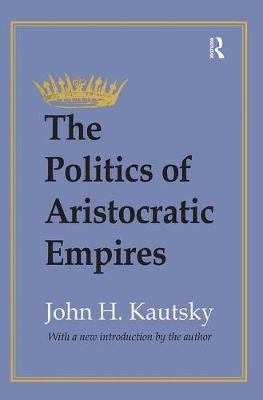 Book cover for The Politics of Aristocratic Empires