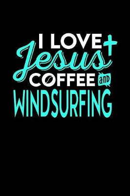 Book cover for I Love Jesus Coffee and Windsurfing