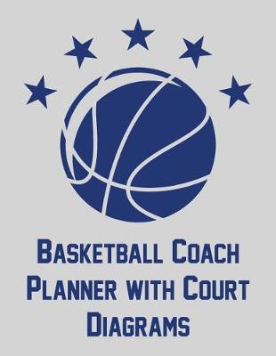 Book cover for Basketball Coach Planner with Court Diagrams