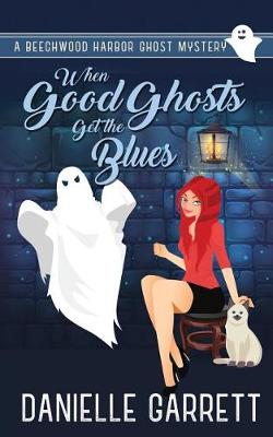 Book cover for When Good Ghosts Get the Blues