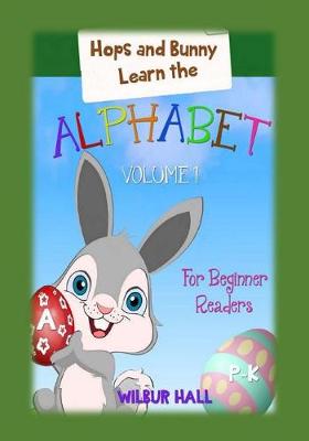 Book cover for Hops and Bunny Learn the Alphabet for Beginner Readers