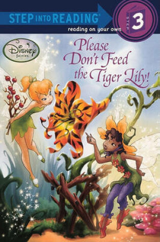 Cover of Please Don't Feed the Tiger Lily!