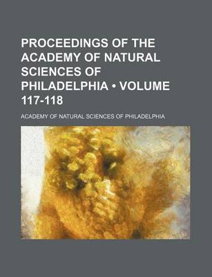 Book cover for Proceedings of the Academy of Natural Sciences of Philadelphia (Volume 117-118)