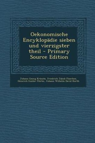 Cover of Oekonomische Encyklopadie Sieben Und Vierzigster Theil