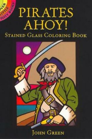 Cover of Pirates Ahoy! Stained Glass Coloring Book