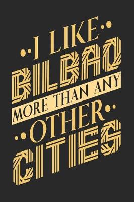 Book cover for I Like Bilbao More Than Any Other Cities