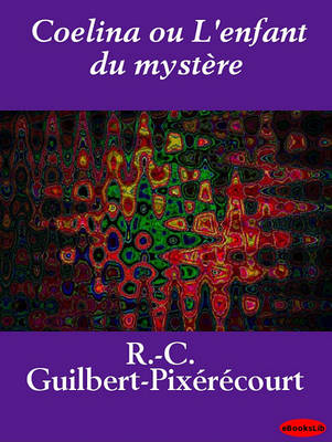 Cover of Coelina Ou L'Enfant Du Mystere