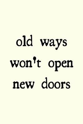 Book cover for Old ways won't open new doors