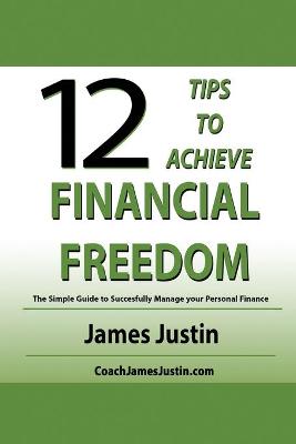 Cover of 12 Tips to Achieve Financial Freedom