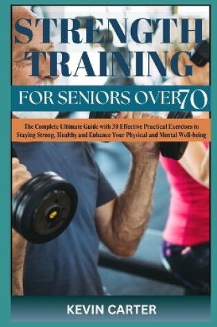 Cover of Strength Training for Seniors Over 70