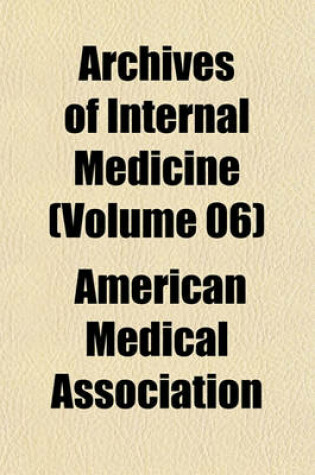 Cover of Archives of Internal Medicine (Volume 06)