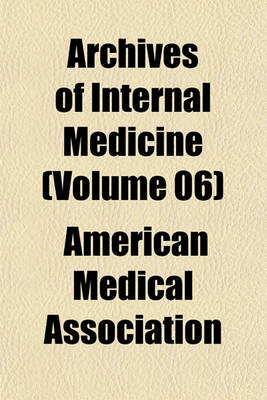 Book cover for Archives of Internal Medicine (Volume 06)