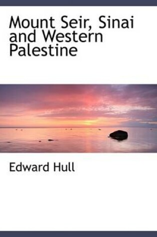 Cover of Mount Seir, Sinai and Western Palestine