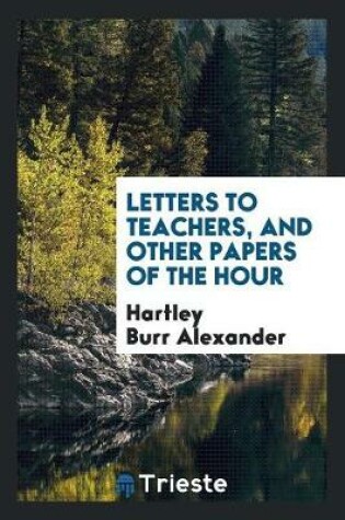 Cover of Letters to Teachers, and Other Papers of the Hour