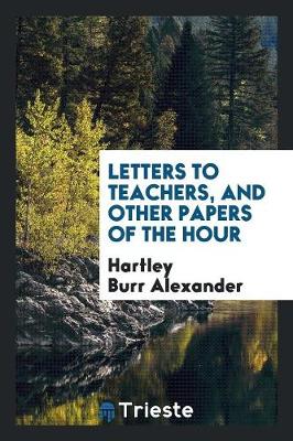 Book cover for Letters to Teachers, and Other Papers of the Hour