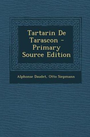 Cover of Tartarin de Tarascon - Primary Source Edition