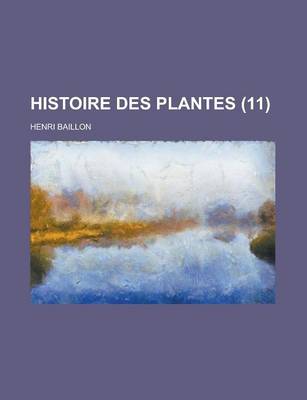Book cover for Histoire Des Plantes (11 )