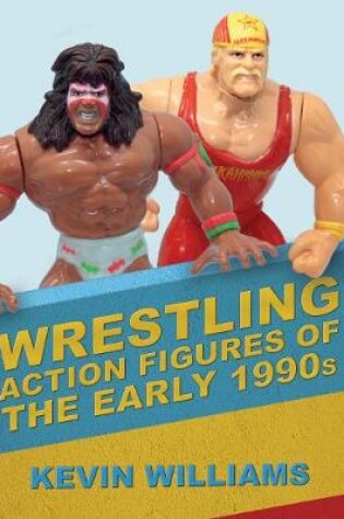 Cover of Wrestling Action Figures of the Early 1990s