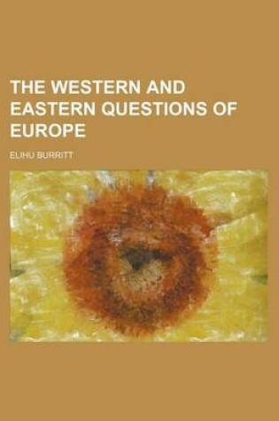 Cover of The Western and Eastern Questions of Europe