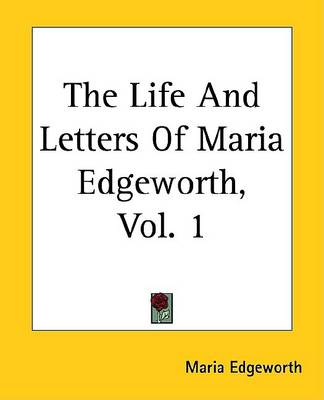 Book cover for The Life and Letters of Maria Edgeworth, Vol. 1