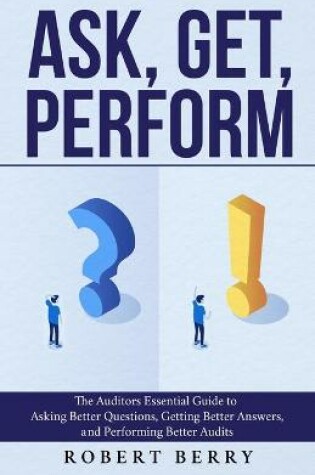 Cover of Ask, Get, Perform