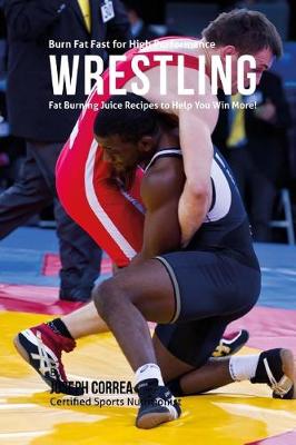 Book cover for Burn Fat Fast for High Performance Wrestling