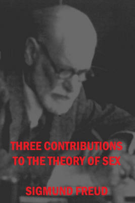 Book cover for Three Contributions To The Theories Of Sex