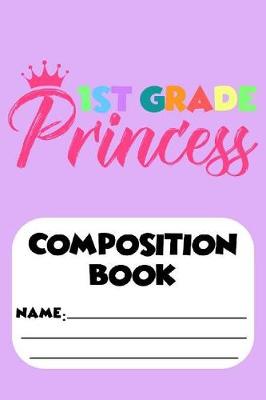 Book cover for 1st Grade Princess Composition Book